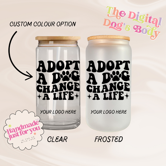 Adopt a Dog Change A Life - 16oz Libbey Can