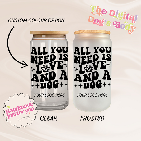 All You Need Is Love & A Dog - 16oz Libbey Can