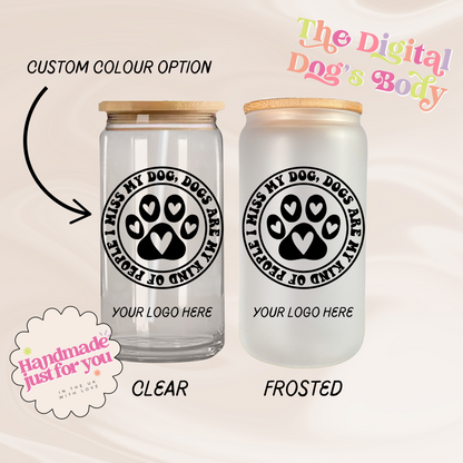 I Miss My Dog - 16oz Libbey Can